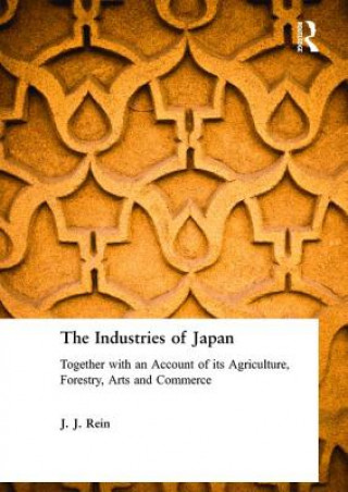 Książka Industries of Japan J.J. Rein