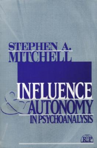 Kniha Influence and Autonomy in Psychoanalysis Stephen A. Mitchell