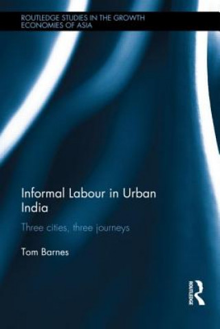 Książka Informal Labour in Urban India Tom Barnes