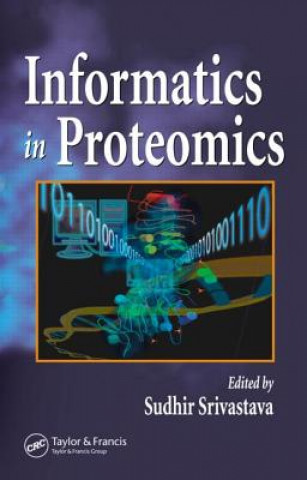 Książka Informatics In Proteomics Sudhir Srivastava