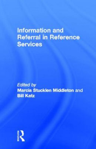 Carte Information and Referral in Reference Services Linda S Katz