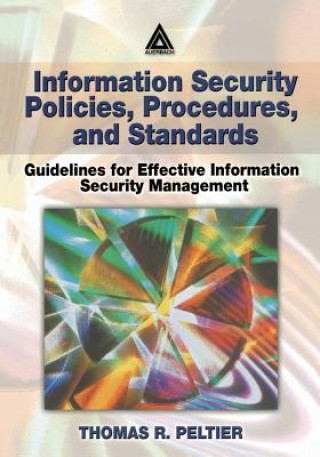 Carte Information Security Policies, Procedures, and Standards Thomas R. Peltier