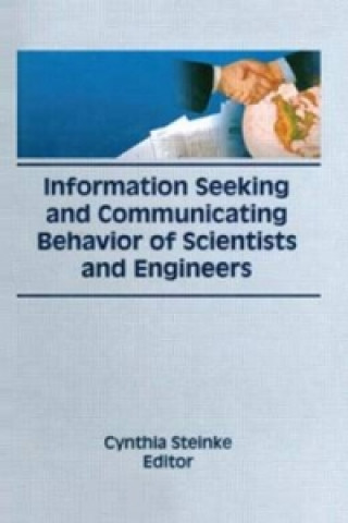 Könyv Information Seeking and Communicating Behavior of Scientists and Engineers Cynthia Steinke