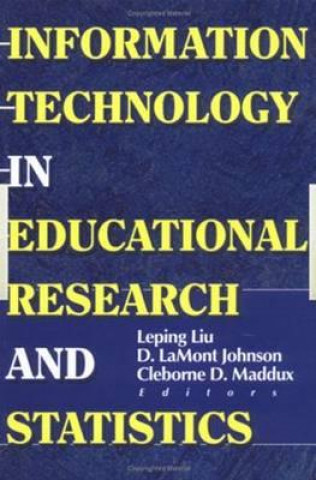 Könyv Information Technology in Educational Research and Statistics Cleborne D. Maddux