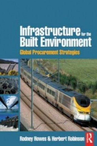 Könyv Infrastructure for the Built Environment: Global Procurement Strategies Herbert Robinson