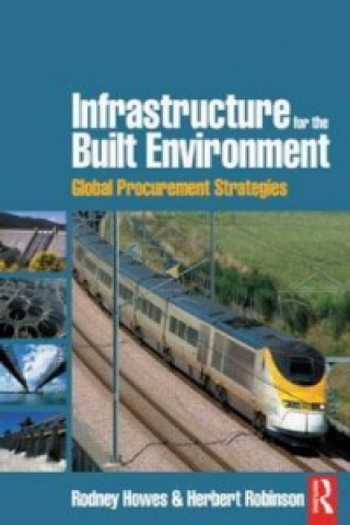 Книга Infrastructure for the Built Environment: Global Procurement Strategies Herbert Robinson