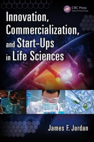 Carte Innovation, Commercialization, and Start-Ups in Life Sciences James F. Jordan