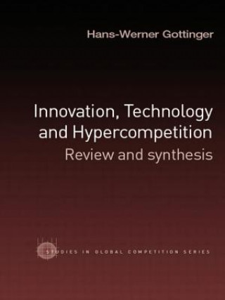 Könyv Innovation, Technology and Hypercompetition Hans-Werner Gottinger
