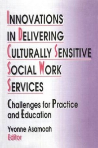 Kniha Innovations in Delivering Culturally Sensitive Social Work Services Yvonne Wood Asamoah