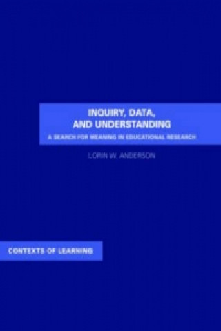 Carte Inquiry, Data, and Understanding Lorin W. Anderson