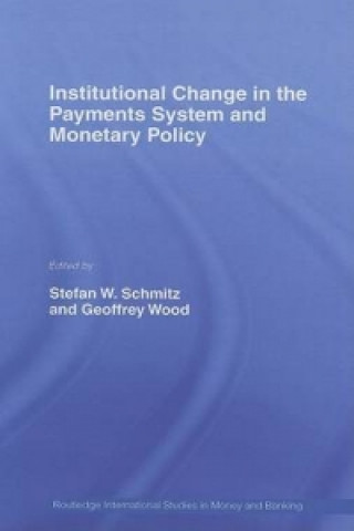 Knjiga Institutional Change in the Payments System and Monetary Policy Geoffrey Wood