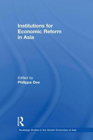 Książka Institutions for Economic Reform in Asia Philippa Dee