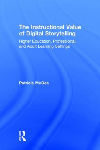 Книга Instructional Value of Digital Storytelling Patricia McGee