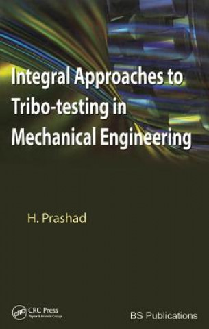 Книга Integral Approaches to Tribo-Testing in Mechanical Engineering Har Prashad