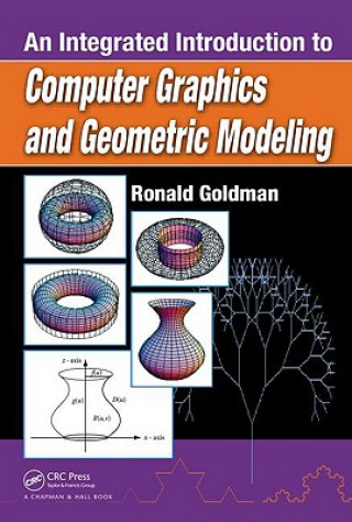 Kniha Integrated Introduction to Computer Graphics and Geometric Modeling Ronald Goldman