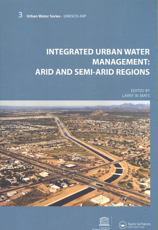 Kniha Integrated Urban Water Management: Arid and Semi-Arid Regions 