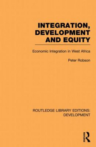 Carte Integration, development and equity: economic integration in West Africa Peter Robson