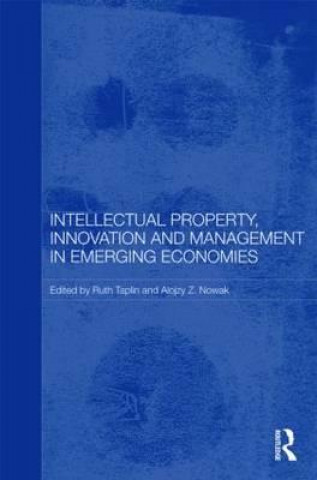 Kniha Intellectual Property, Innovation and Management in Emerging Economies 