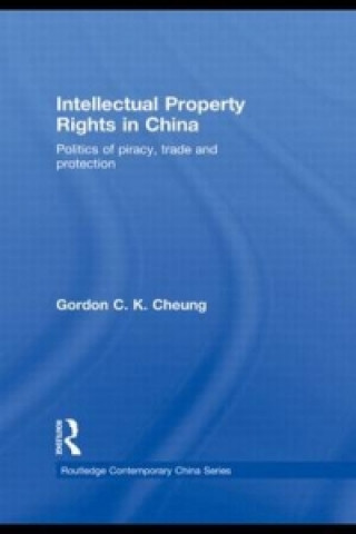 Carte Intellectual Property Rights in China Gordon Cheung