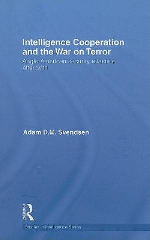 Carte Intelligence Cooperation and the War on Terror Adam D.M. Svendsen