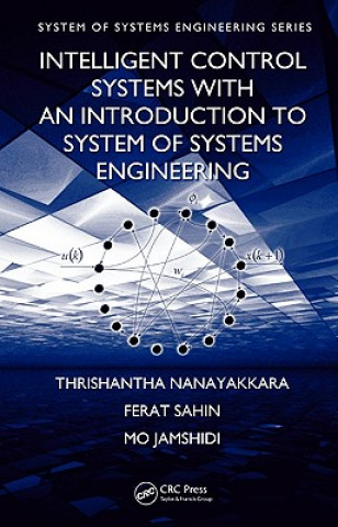 Βιβλίο Intelligent Control Systems with an Introduction to System of Systems Engineering Ferat Sahin