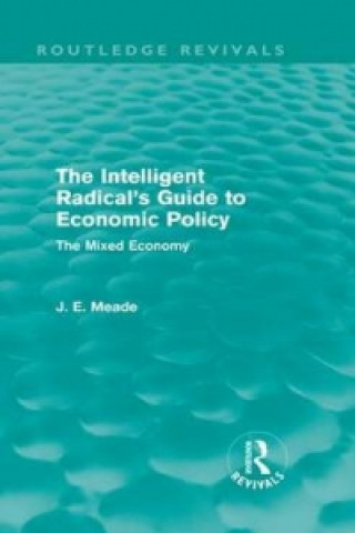 Βιβλίο Intelligent Radical's Guide to Economic Policy (Routledge Revivals) James E. Meade