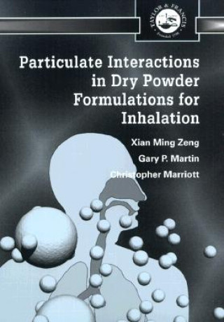 Carte Particulate Interactions in Dry Powder Formulation for Inhalation Christopher Marriot