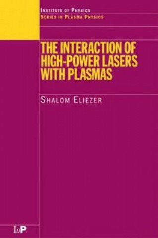 Książka Interaction of High-Power Lasers with Plasmas Shalom Eliezer