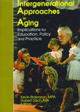Knjiga Intergenerational Approaches in Aging Kevin Brababzon