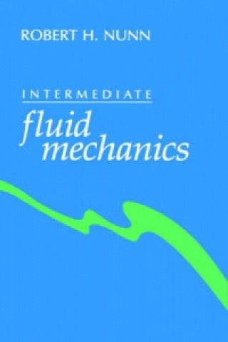 Kniha Intermediate fluid mechanics Robert H. Nunn