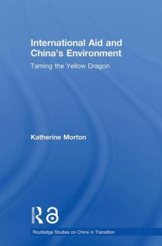 Książka International Aid and China's Environment Katherine Morton