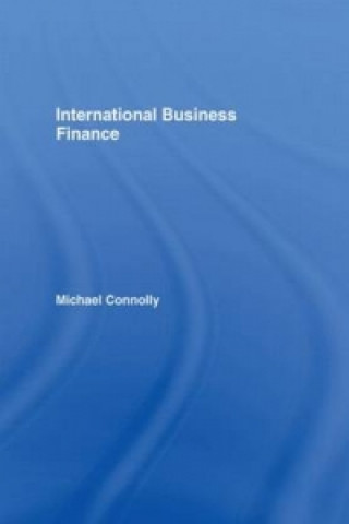 Книга International Business Finance Michael Connolly