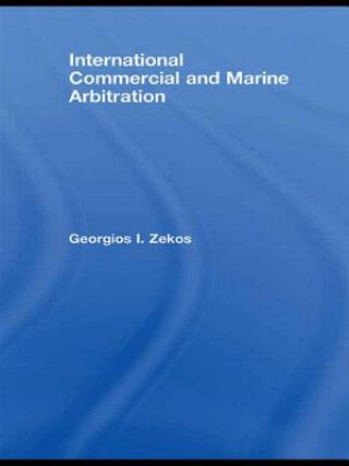 Kniha International Commercial and Marine Arbitration Georgios I. Zekos