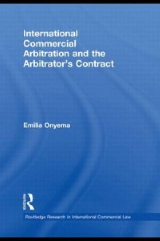 Książka International Commercial Arbitration and the Arbitrator's Contract Emilia Onyema