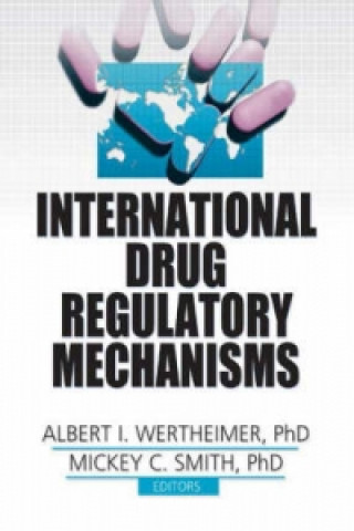 Книга International Drug Regulatory Mechanisms Albert I. Wertheimer