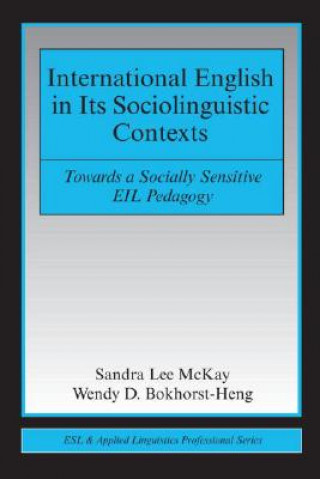 Kniha International English in Its Sociolinguistic Contexts Wendy D. Bokhorst-Heng