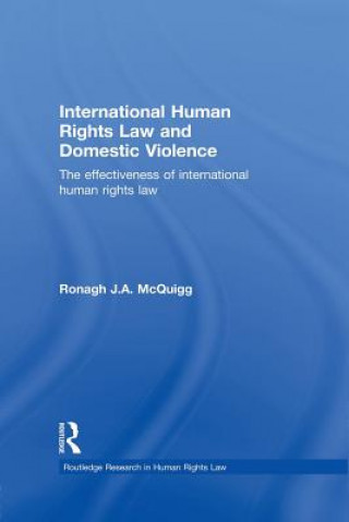 Könyv International Human Rights Law and Domestic Violence Ronagh J. A. McQuigg