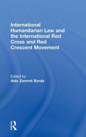 Книга International Humanitarian Law and the International Red Cross and Red Crescent Movement 