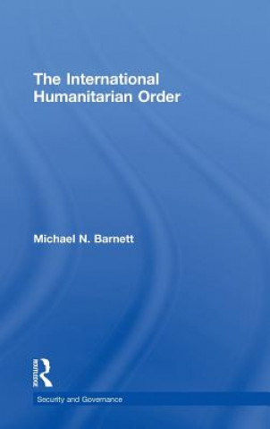 Książka International Humanitarian Order Michael N. Barnett