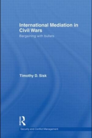 Książka International Mediation in Civil Wars Timothy D. Sisk