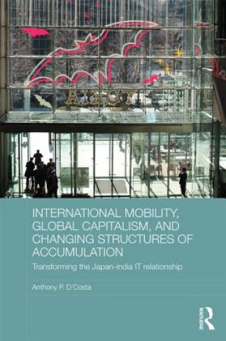 Könyv International Mobility, Global Capitalism, and Changing Structures of Accumulation Anthony P. D'Costa