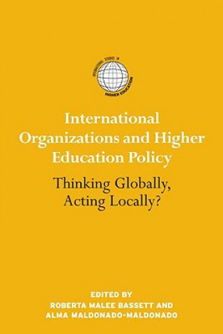 Kniha International Organizations and Higher Education Policy Roberta Malee Bassett