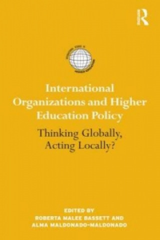 Kniha International Organizations and Higher Education Policy Roberta Malee Bassett