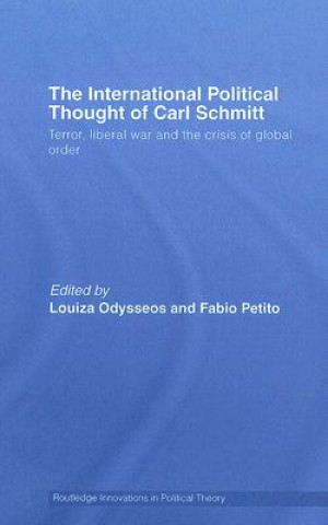 Livre International Political Thought of Carl Schmitt Louiza Odysseos