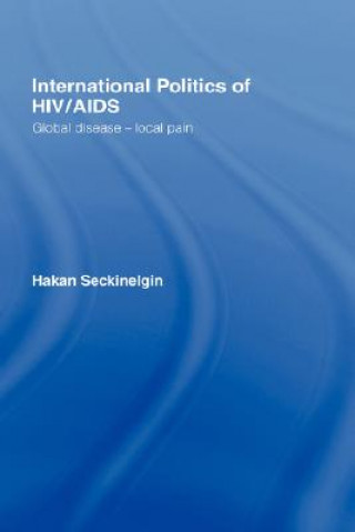 Kniha International Politics of HIV/AIDS Hakan Seckinelgin