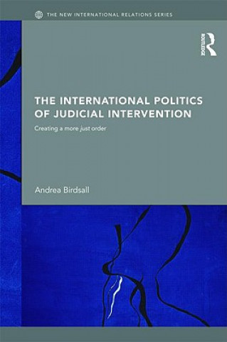 Książka International Politics of Judicial Intervention Andrea Birdsall