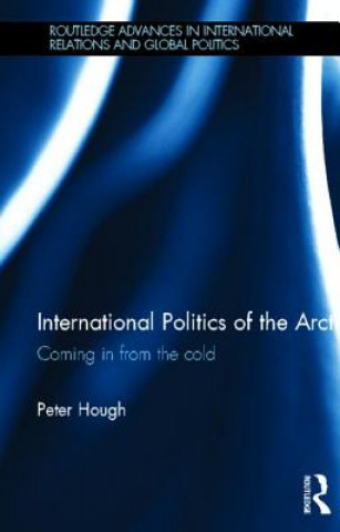 Książka International Politics of the Arctic Peter Hough