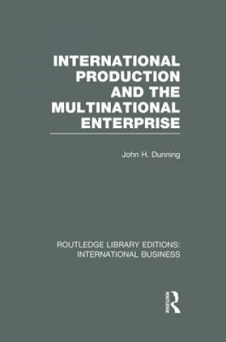 Книга International Production and the Multinational Enterprise (RLE International Business) John H Dunning