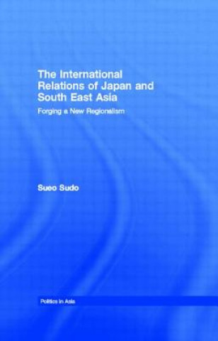 Buch International Relations of Japan and South East Asia Sueo Sudo (Nanzan University