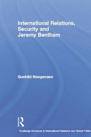 Könyv International Relations, Security and Jeremy Bentham Gunhild Hoogensen